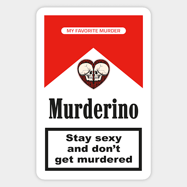 My Favorite Murder - Murderino Sticker by sqwear